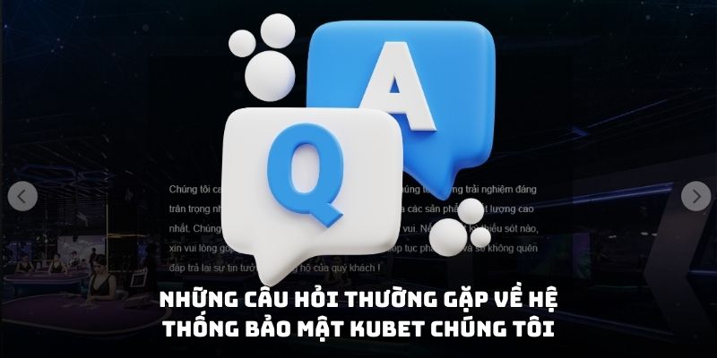 Những câu hỏi thường gặp về hệ thống bảo mật 18win chúng tôi