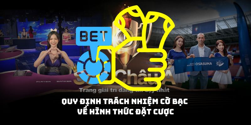 Quy định trách nhiệm cờ bạc về hình thức đặt cược