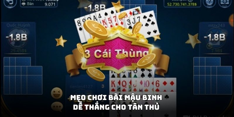 Mẹo chơi bài mậu binh dễ thắng cho tân thủ tại 18Win