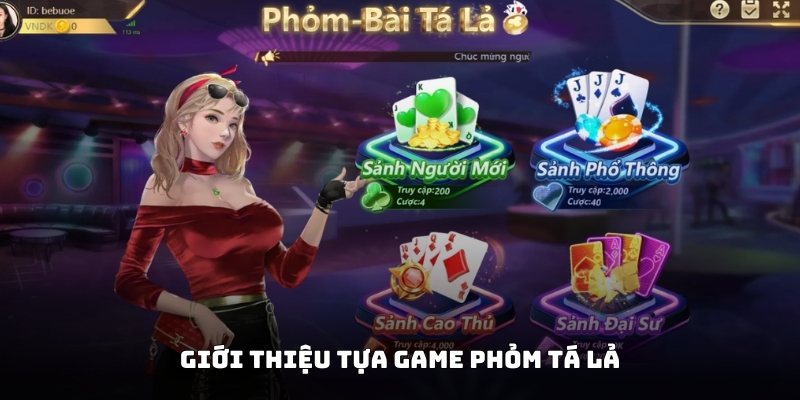 Giới thiệu tựa game phỏm tá lả